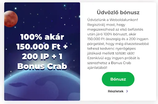 Sötétkék űrháttér bolygóval és felirat: „100% akár 150.000 Ft + 200 IP + 1 Bonus Crab”, mellette üdvözlő ajánlat leírás és zöld „Bónusz” gomb.